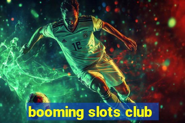 booming slots club