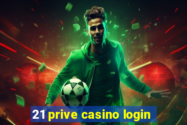 21 prive casino login