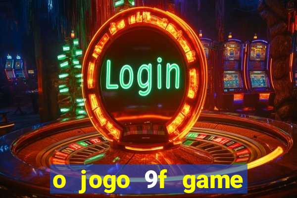 o jogo 9f game paga mesmo