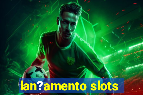 lan?amento slots