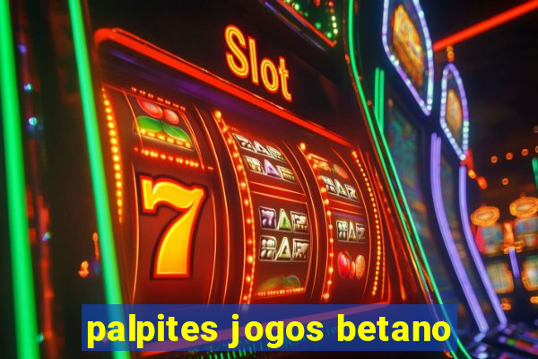 palpites jogos betano