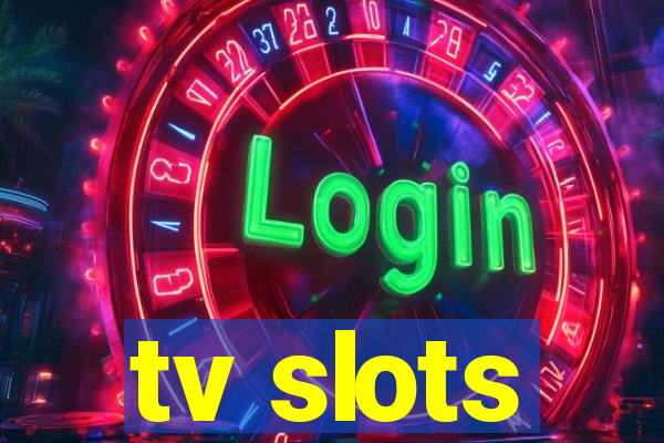 tv slots