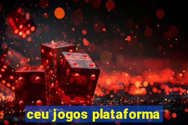 ceu jogos plataforma