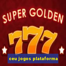 ceu jogos plataforma