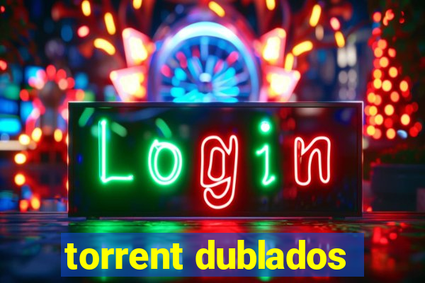 torrent dublados