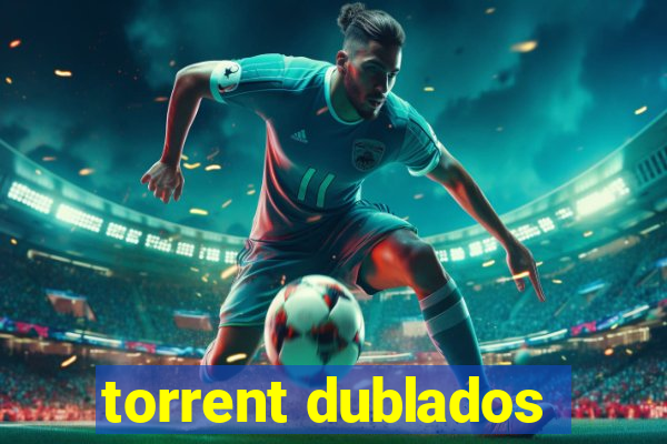 torrent dublados