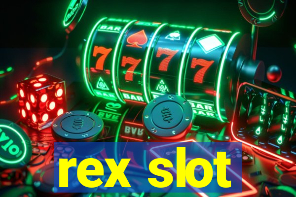 rex slot