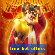 free bet offers with no deposit