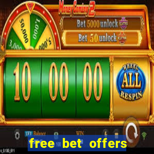 free bet offers with no deposit