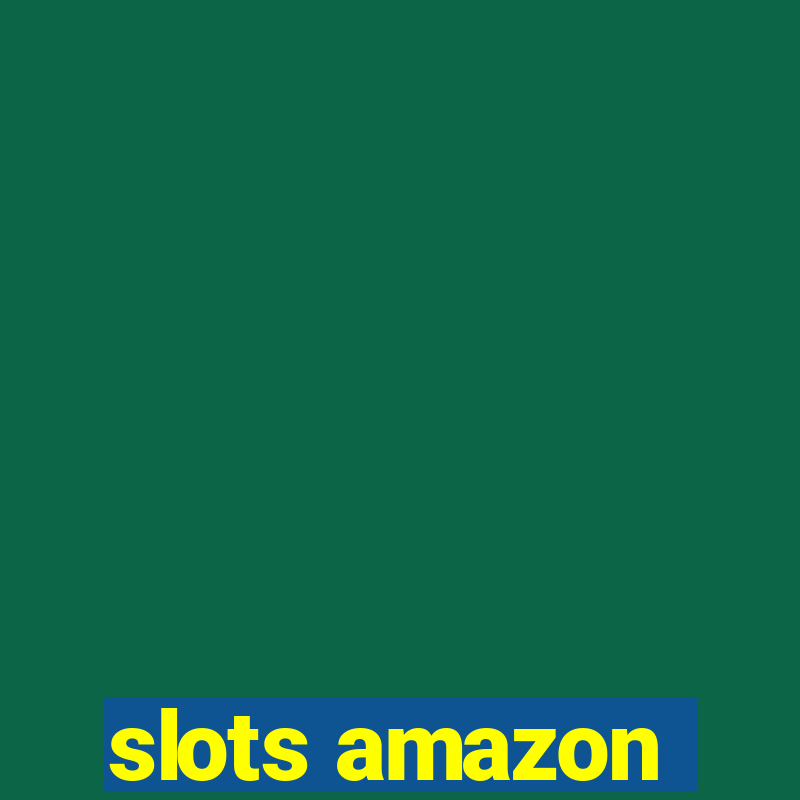 slots amazon