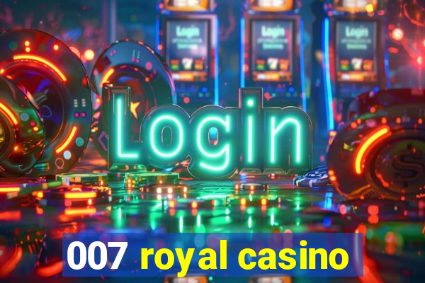 007 royal casino