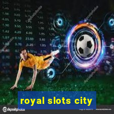 royal slots city