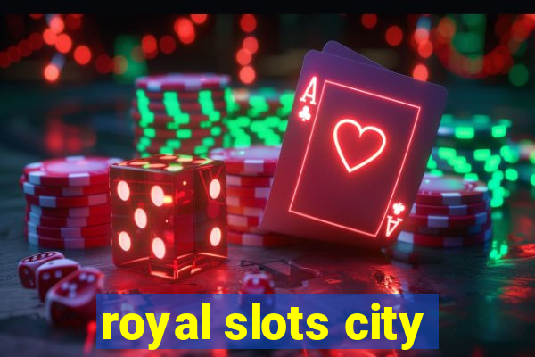 royal slots city