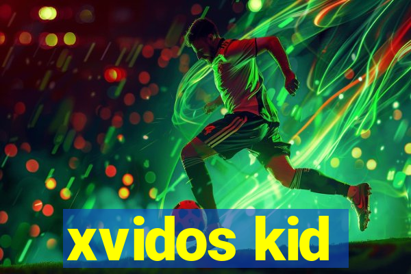 xvidos kid