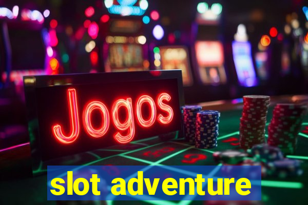 slot adventure