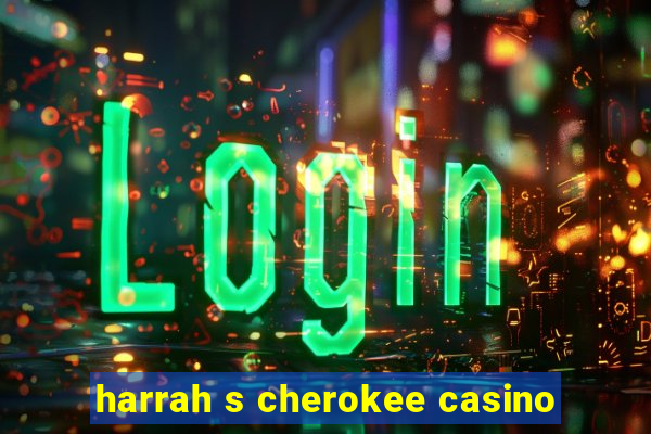 harrah s cherokee casino