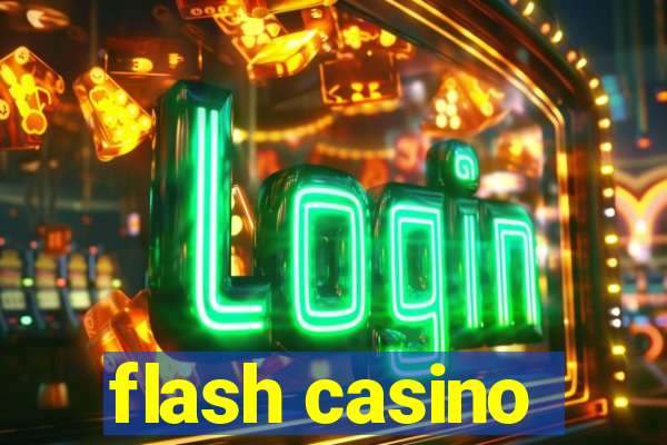 flash casino