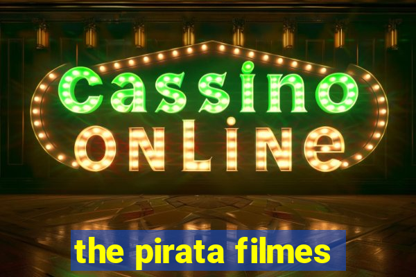 the pirata filmes