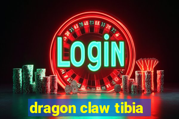 dragon claw tibia