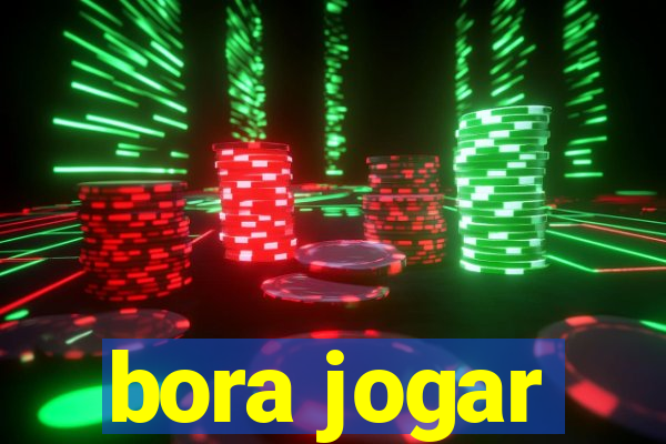 bora jogar