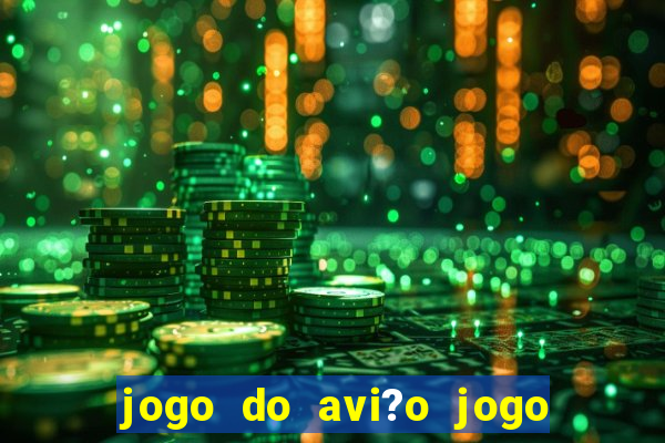 jogo do avi?o jogo do avi?o