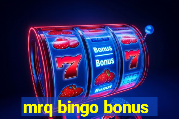 mrq bingo bonus