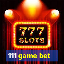 111 game bet