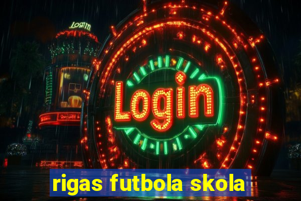 rigas futbola skola