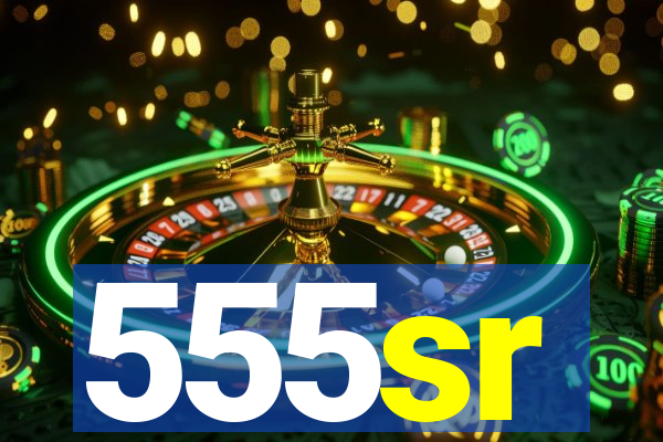 555sr