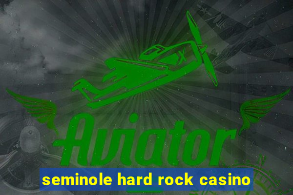 seminole hard rock casino