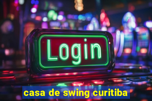 casa de swing curitiba