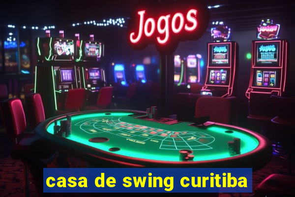 casa de swing curitiba