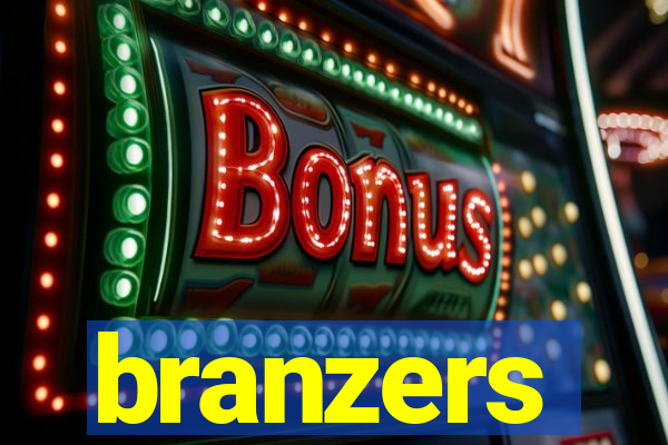 branzers