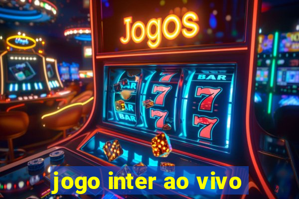 jogo inter ao vivo