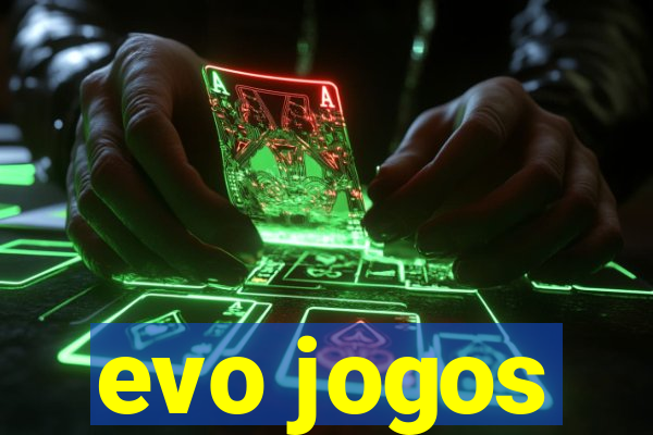 evo jogos