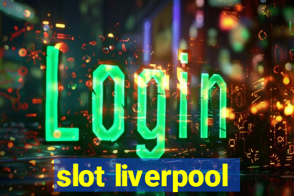 slot liverpool