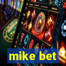 mike bet