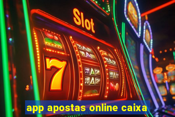 app apostas online caixa