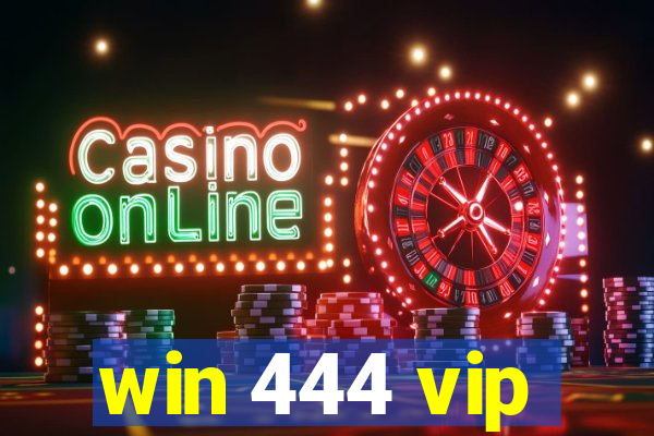 win 444 vip