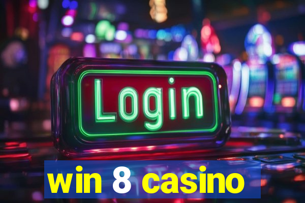 win 8 casino