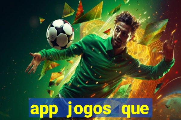 app jogos que ganha dinheiro