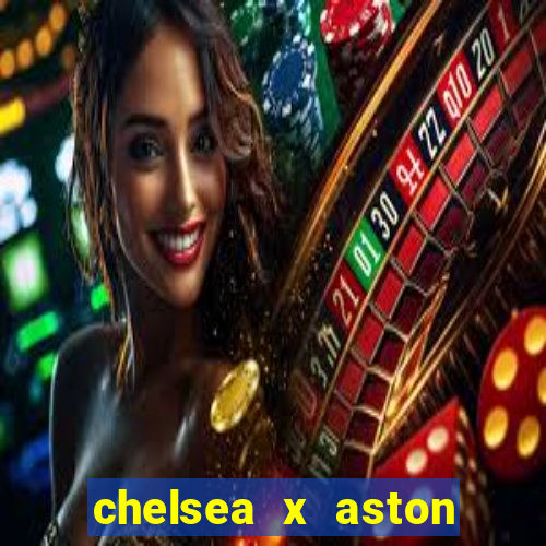 chelsea x aston villa palpites