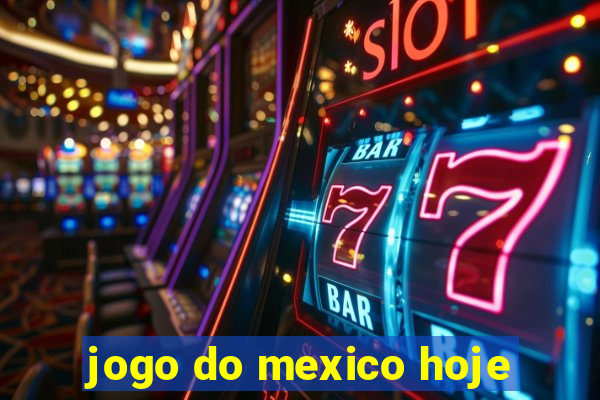 jogo do mexico hoje