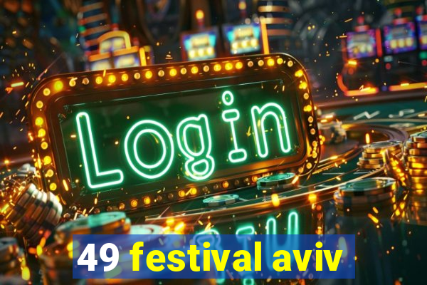 49 festival aviv