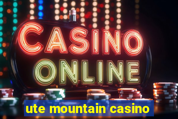 ute mountain casino