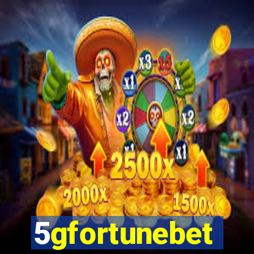 5gfortunebet