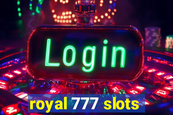 royal 777 slots