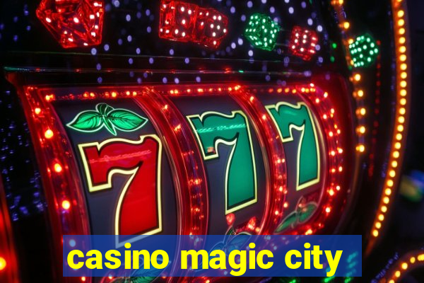 casino magic city