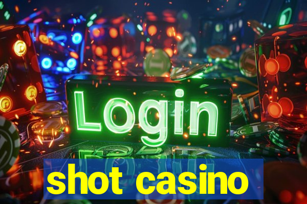 shot casino