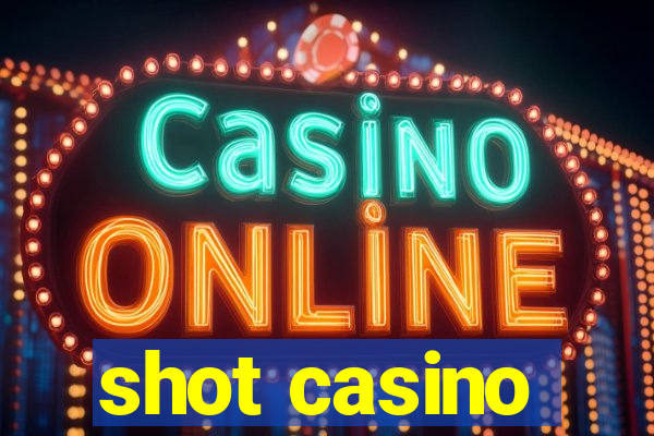 shot casino